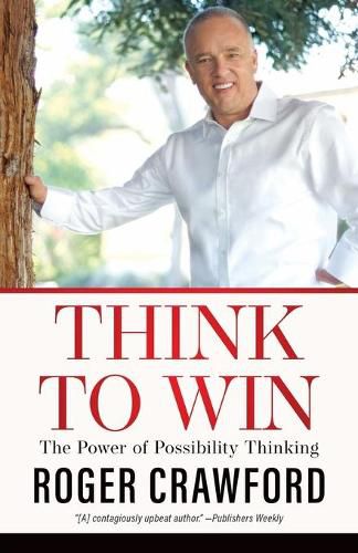 Cover image for Think to Win: The Power of Possibility Thinking