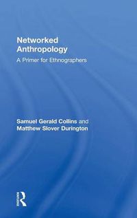 Cover image for Networked Anthropology: A Primer for Ethnographers