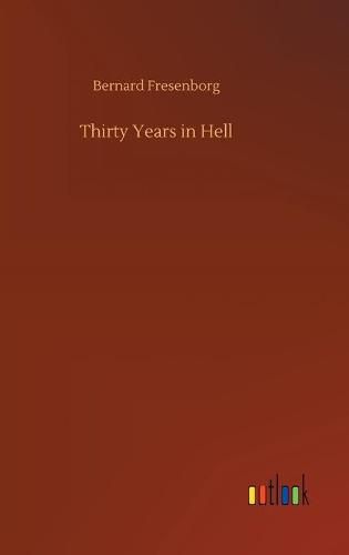 Cover image for Thirty Years in Hell