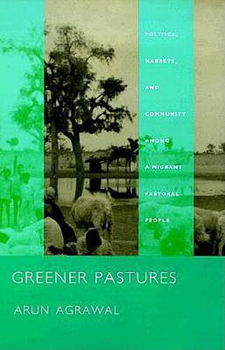 Cover image for Greener Pastures: Politics, Markets, and Community among a Migrant Pastoral People