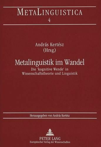 Cover image for Metalinguistik Im Wandel: Die -Kognitive Wende- In Wissenschaftstheorie Und Linguistik