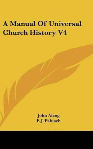 Cover image for A Manual of Universal Church History V4