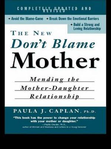 Cover image for The New Don't Blame Mother: Mending the Mother-Daughter Relationship