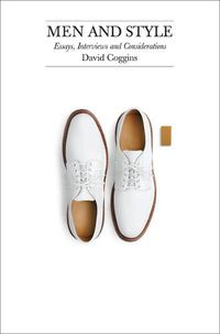 Cover image for Men and Style: Essays, Interviews and Considerations