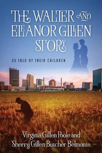 Cover image for The Walter and Eleanor Gillen Story