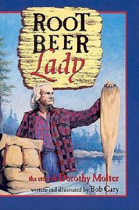 Cover image for Root Beer Lady: The Story Of Dorothy Molter