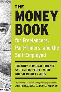 Cover image for The Money Book for Freelancers, Part-Timers, and the Self-Employed: The Only Personal Finance System for People with Not-So-Regular Jobs