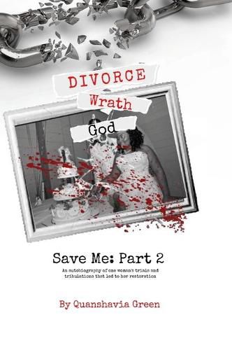 Cover image for Divorce, Wrath, God: Save Me Part II