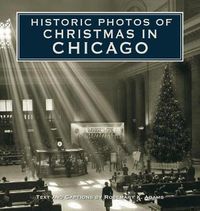 Cover image for Historic Photos of Christmas in Chicago