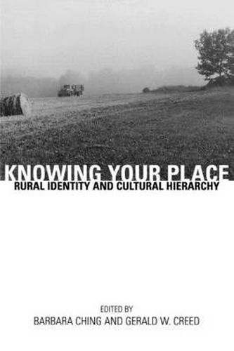 Cover image for Knowing Your Place: Rural Identity and Cultural Hierarchy