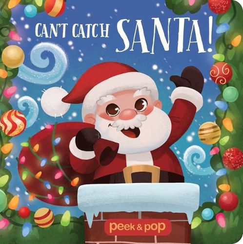 Cover image for Peek & Pop Can't Catch Santa!