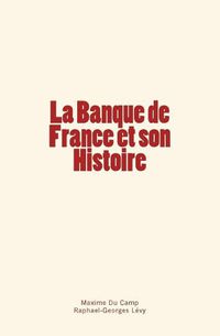 Cover image for La Banque de France Et Son Histoire