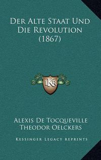 Cover image for Der Alte Staat Und Die Revolution (1867)