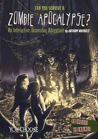 Cover image for Can You Survive a Zombie Apocalypse?: An Interactive Doomsday Adventure