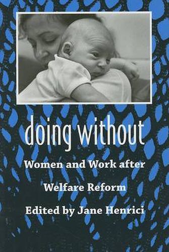 Cover image for Doing without: Women and Work After Welfare Reform