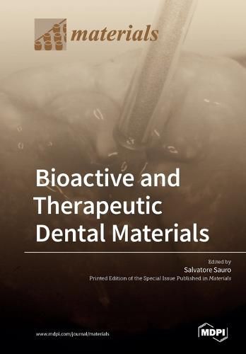 Cover image for Bioactive and Therapeutic Dental Materials