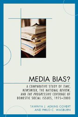 Cover image for Media Bias?: A Comparative Study of Time, Newsweek, the National Review, and the Progressive, 1975-2000