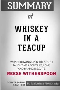 Cover image for Summary of Whiskey in a Teacup by Reese Witherspoon: Conversation Starters