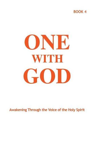 Cover image for One With God: Awakening Through the Voice of the Holy Spirit - Book 4