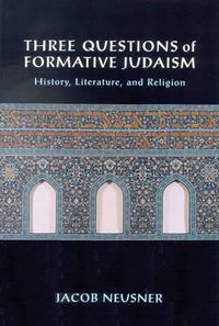 Cover image for Three Questions of Formative Judaism: History, Literature, and Religion