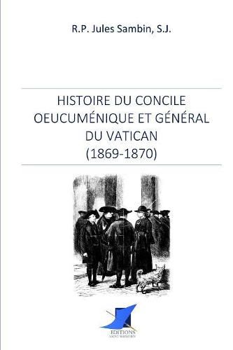 Cover image for Histoire du Concile oeucum nique et g n ral du Vatican