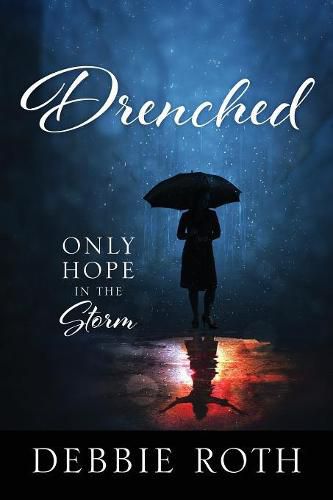 Cover image for Drenched: Only Hope in the Storm