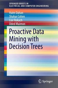 Cover image for Proactive Data Mining with Decision Trees