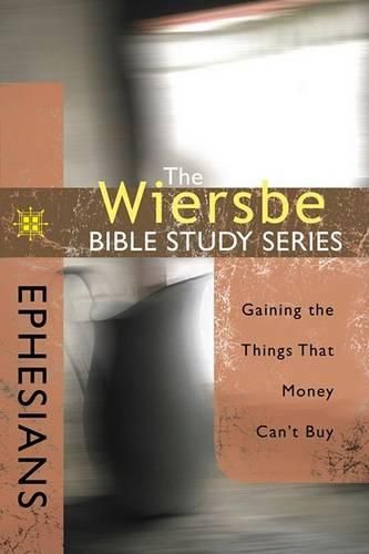 Cover image for Ephesians: Gaining the Things That Money Can't Buy