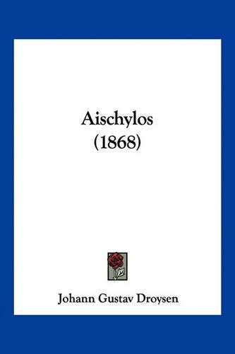 Cover image for Aischylos (1868)