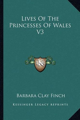 Cover image for Lives of the Princesses of Wales V3