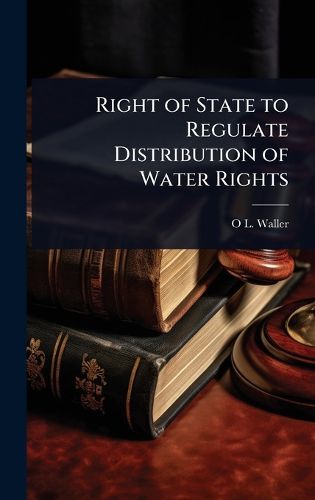 Cover image for Right of State to Regulate Distribution of Water Rights