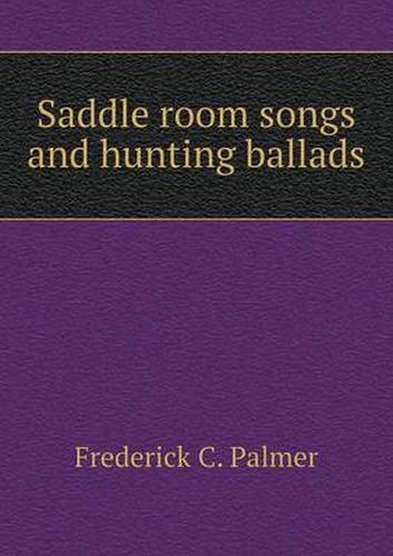 Saddle room songs and hunting ballads