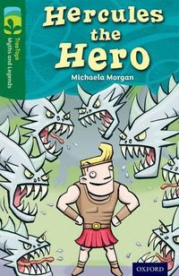 Cover image for Oxford Reading Tree TreeTops Myths and Legends: Level 12: Hercules The Hero