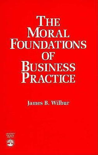 Cover image for The Moral Foundations of Business Practice