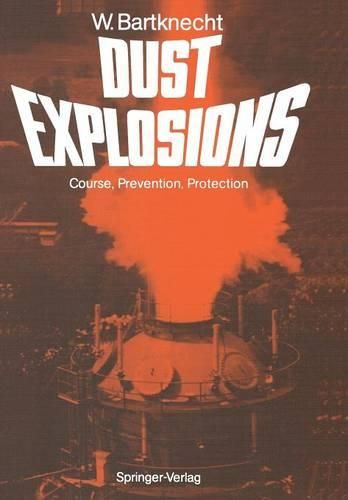 Cover image for Dust Explosions: Course, Prevention, Protection