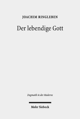 Cover image for Der lebendige Gott: Gotteslehre als Arbeit am Begriff