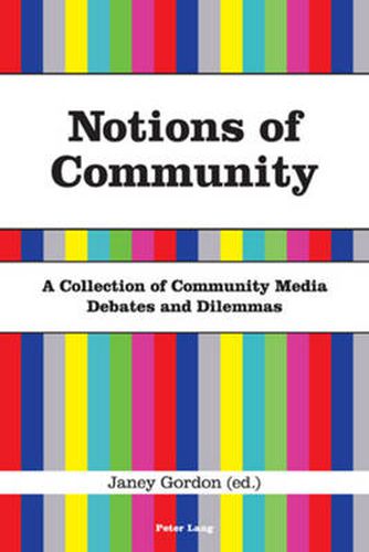 Cover image for Notions of Community: A Collection of Community Media Debates and Dilemmas