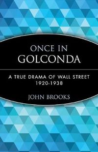 Cover image for Once in Golconda: True Drama of Wall Street, 1920-38