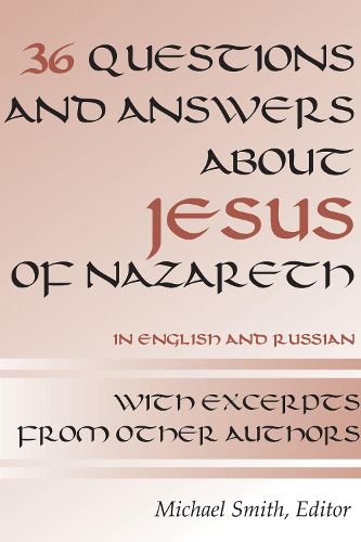 Cover image for 36 Questions and Answers about Jesus of Nazareth: In Russian and English