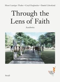 Cover image for Through the Lens of Faith - Auschwitz