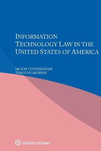 Cover image for Information Technology Law in the United States of America