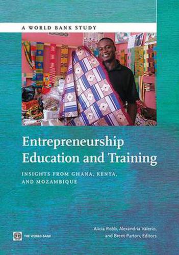 Cover image for Entrepreneurship education and training: insights from Ghana, Kenya, and Mozambique