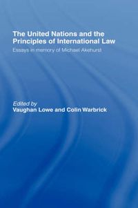 Cover image for The United Nations and the Principles of International Law: Essays in Memory of Michael Akehurst