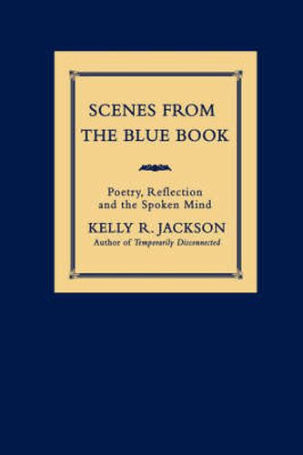 Scenes From The Blue Book: Poetry, Reflection and the Spoken Mind