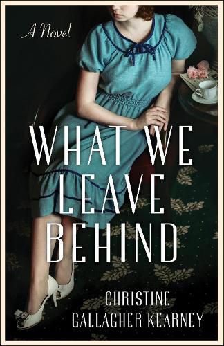 Cover image for What We Leave Behind: A Novel