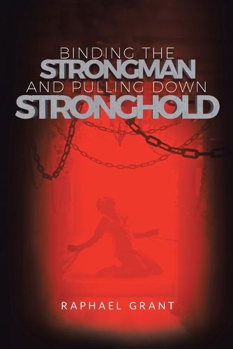 Cover image for Binding The Strongman and Pulling Down Stronghold