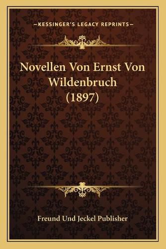 Novellen Von Ernst Von Wildenbruch (1897)