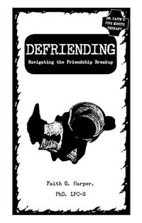 Cover image for Defriending: Navigating the Friendship Breakup