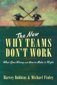 Cover image for The New Why Teams Don't Work: What Goes Wrong and How to Make it Right