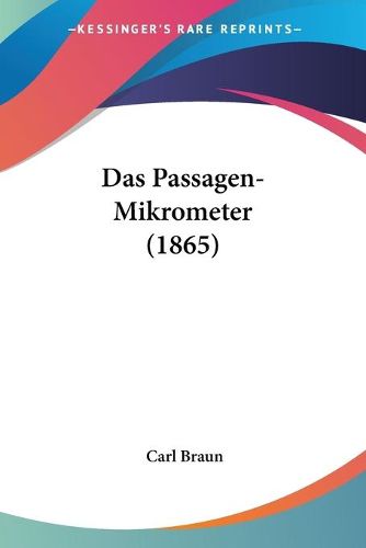 Cover image for Das Passagen-Mikrometer (1865)